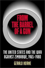Cover of: From the Barrel of a Gun: The United States and the War against Zimbabwe, 1965-1980