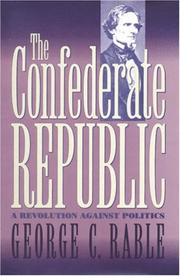 Cover of: The Confederate Republic: A Revolution Against Politics (Civil War America)