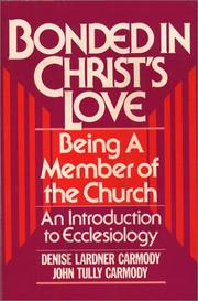 Cover of: Bonded in Christ's love: an introduction to ecclesiology