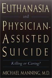 Cover of: Euthanasia and physician-assisted suicide by Manning, Michael M.D.