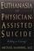 Cover of: Euthanasia and physician-assisted suicide