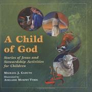 Cover of: A Child Of God: Stories Of Jesus And Stewardship Activities For Children