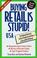 Cover of: Buying retail is stupid!