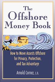 Cover of: The offshore money book: how to move assets offshore for privacy, protection, and tax advantage
