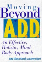 Cover of: Moving beyond A.D.D./A.D.H.D.: an effective, holistic, mind-body approach