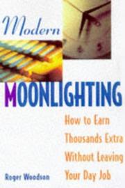 Cover of: Modern moonlighting: how to earn thousands extra without leaving your day job