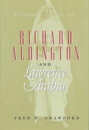 Richard Aldington and Lawrence of Arabia by Fred D. Crawford