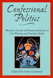 Cover of: Confessional politics: women's sexual self-representations in life writing and popular media