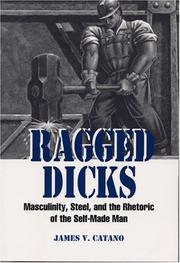 Cover of: Ragged Dicks: Masculinity, Steel, and the Rhetoric of the Self-Made Man