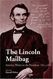 The Lincoln mailbag : America writes to the President 1861-1865