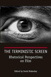 Cover of: The Terministic Screen: Rhetorical Perspectives on Film