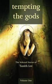 Cover of: Tempting The Gods: The Selected Stories Of Tanith Lee Volume One