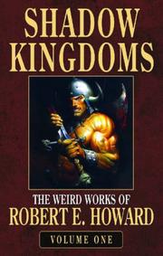 Cover of: Robert E. Howard's Weird Works Volume 1: Shadow Kingdoms (The Weird Works of Robert E. Howard)