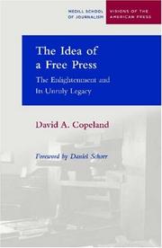 Cover of: The Idea of a Free Press: The Enlightenment and Its Unruly Legacy (Medill Visions of the American Press)