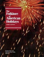 Cover of: The folklore of American holidays: a compilation of more than 600 beliefs, legends, superstitions, proverbs, riddles, poems, songs, dances, games, plays, pageants, fairs, foods, and processions associated with over 140 American calendar customs and festivals