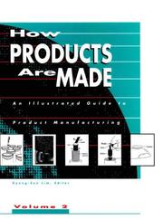 Cover of: How Products Are Made: An Illustrated Guide to Product Manufacturing (Volume 2)