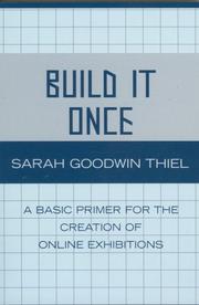 Cover of: Build It Once: A Basic Primer for the Creation of Online Exhibitions