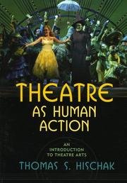 Cover of: Theatre as human action: an introduction to theatre arts