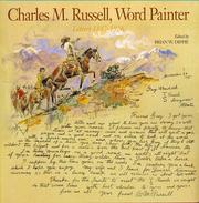 Cover of: Charles M. Russell, word painter: letters, 1887-1926.