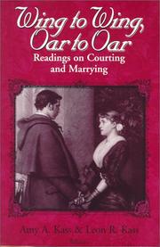 Cover of: Wing to Wing, Oar to Oar: Readings on Courting and Marrying (The Ethics of Everyday Life)