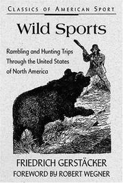 Cover of: Wild sports: rambling and hunting trips through the United States of North America