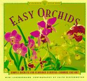 Cover of: Easy orchids: simple secrets for glorious gardens, indoors and out