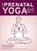 Cover of: Yoga Prenatal