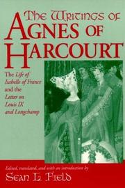 Cover of: The Writings of Agnes of Harcourt: The Life of Isabelle of France and the Letter on Louis IX and Longchamp (Notre Dame Texts in Medieval Culture)
