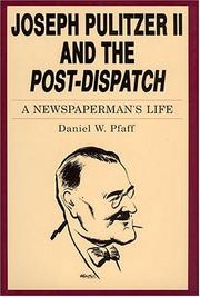Joseph Pulitzer II and the Post-dispatch by Daniel W. Pfaff
