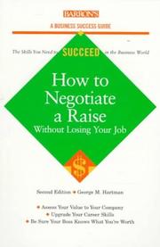 Cover of: How to negotiate a raise without losing your job by George M. Hartman