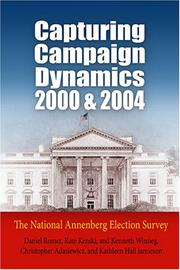 Capturing campaign dynamics, 2000 and 2004 : the national Annenberg election survey