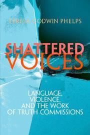 Cover of: Shattered Voices: Language, Violence, and the Work of Truth Commissions (Penn Studies in Human Rights)