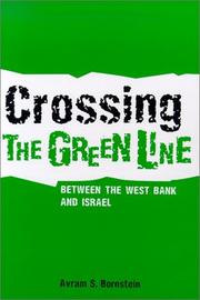 Cover of: Crossing the green line between the West Bank and Israel by Avram S. Bornstein