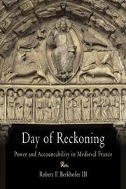 Cover of: Day of reckoning: power and accountability in medieval France