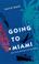 Cover of: Going to Miami