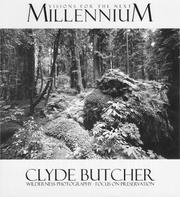Cover of: Visions for the Next Millennium: Clyde Butcher's Wilderness Photography--Focus on Preservation
