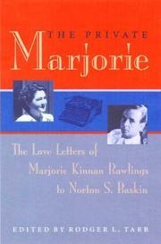 The private Marjorie : the love letters of Marjorie Kinnan Rawlings to Norton S. Baskin