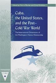 Cuba, the United States, and the post-Cold War world : the international dimensions of the Washington-Havana relationship