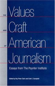 Cover of: The Values And Craft Of American Journalism: Essays From The Poynter Institute