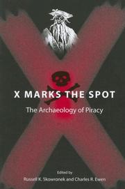 Cover of: X Marks the Spot: The Archaeology of Piracy (New Perspectives on Maritime History and Nautical Archaeology)