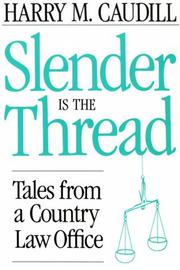 Cover of: Slender Is the Thread: Tales from a Country Law Office