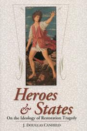 Cover of: Heroes & states: on the ideology of Restoration tragedy