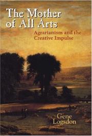 Cover of: The Mother of All Arts: Agrarianism and the Creative Impulse (Culture of the Land)