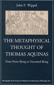 Cover of: The Metaphysical Thought of Thomas Aquinas: From Finite Being to Uncreated Being (Monographs of the Society for Medieval and Renaissance Philosophy, 1)