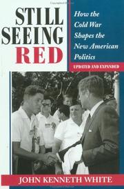 Still seeing red : how the Cold War shapes the new American politics