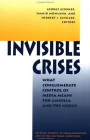 Cover of: Invisible crises: what conglomerate control of media means for America and the world