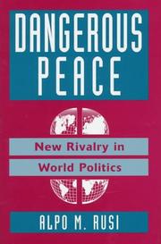 Dangerous peace : new rivalry in world politics