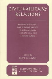 Civil-military relations : building democracy and regional security in Latin America, Southern Asia, and Central Europe