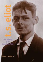 Cover of: T.S. Eliot: The Making Of An American Poet, 1888-1922