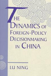 Cover of: The dynamics of foreign-policy decisionmaking in China